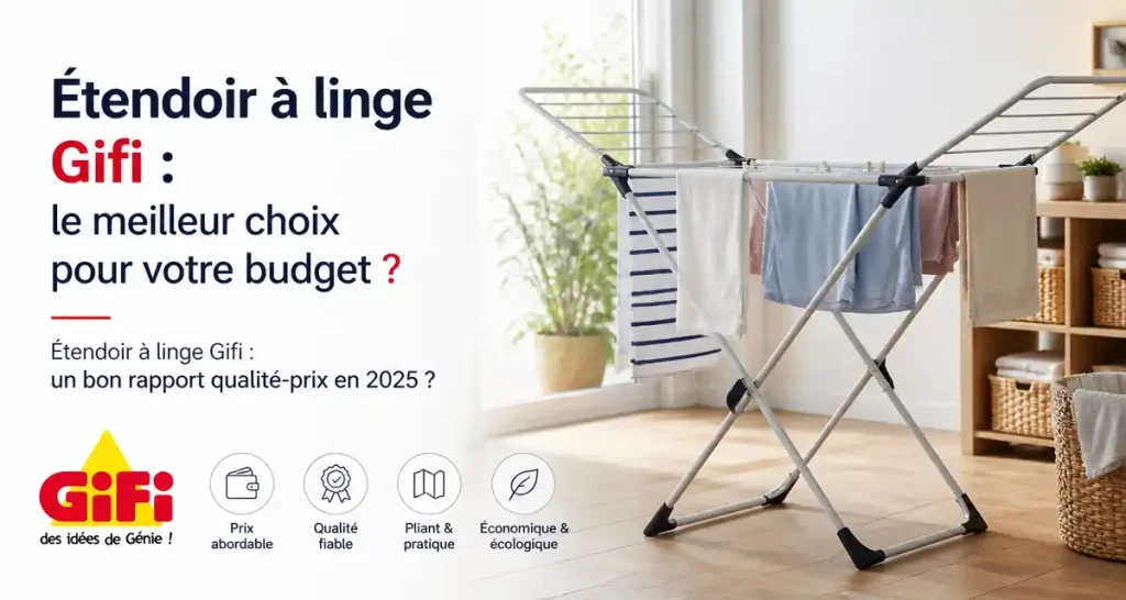 Étendoir à linge gifi : le meilleur choix pour votre budget ?